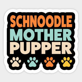 Schnoodle Mother Pupper Schnoodle Lover Poodle Mix Sticker